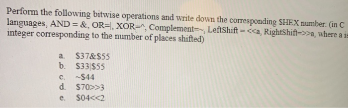 Solved Perform The Following Bitwise Operations And Write | Chegg.com