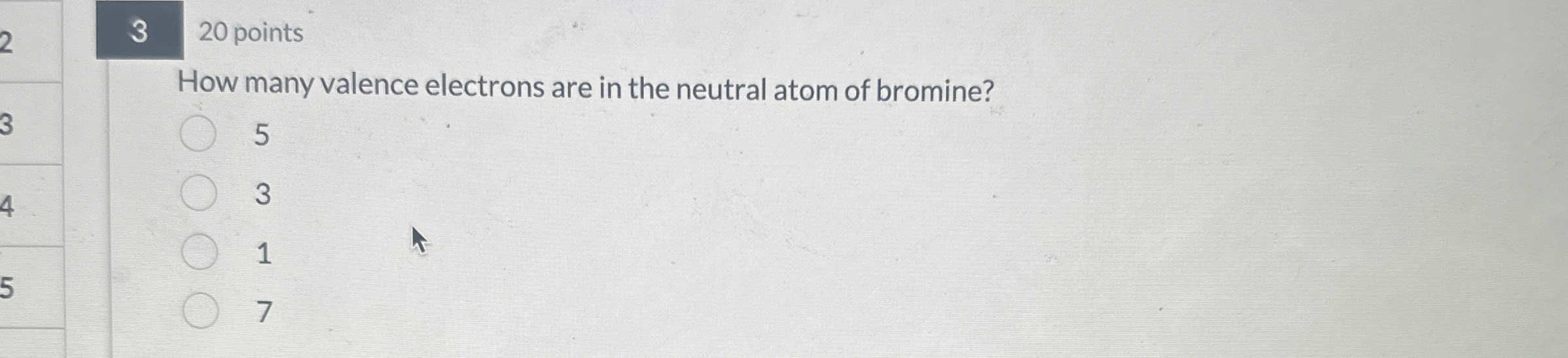 Solved 320 ﻿pointsHow many valence electrons are in the