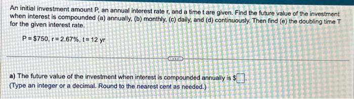 Solved An initial investment amount P, an annual interest | Chegg.com