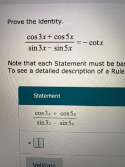 Solved Prove the identity. cos 3x + cos 5x sin 3x - sin 5x - | Chegg.com