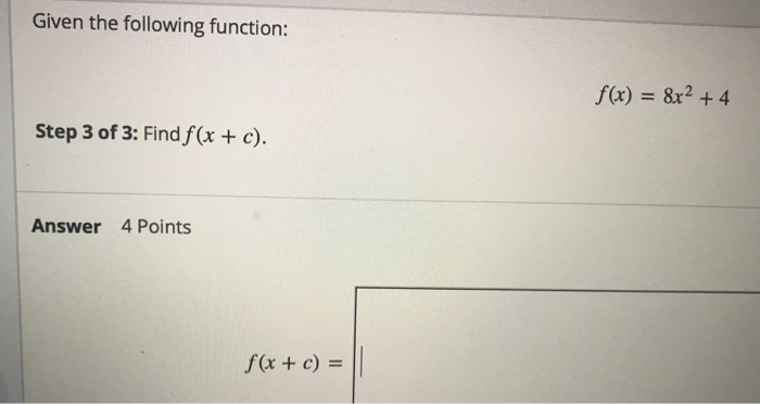 Solved Find f(x + h) - f(x) given the following function. | Chegg.com