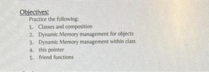 Solved Objectives: Practice The Following: 1. Classes And | Chegg.com