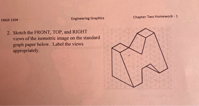 Solved ENGR 1304 Engineering Graphics Chapter Two Homework - | Chegg.com