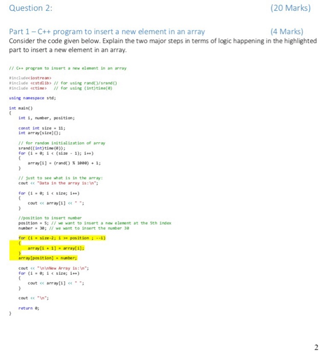 Question 2: (20 Marks) Part 1 -C++ program to insert a new element in an array (4 Marks) Consider the code given below. Expla