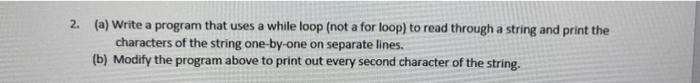 Solved 2. (a) Write a program that uses a while loop (not a | Chegg.com