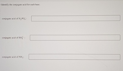 Solved Idertify The Conjugate Acid For Cach Have Conjugate Chegg Com