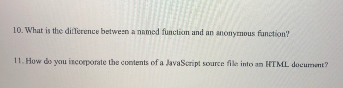 Solved 10. What is the difference between a named function | Chegg.com