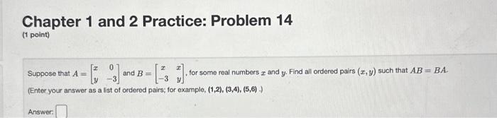 Solved Chapter 1 and 2 Practice: Problem 12 (1 point) If A | Chegg.com