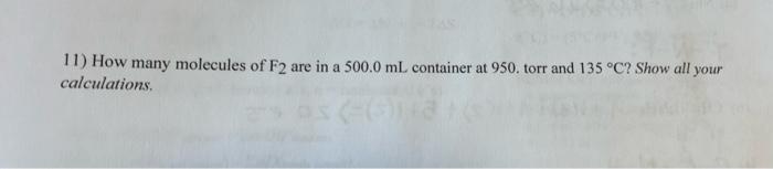 Solved 11) How many molecules of F2 are in a 500.0 mL | Chegg.com