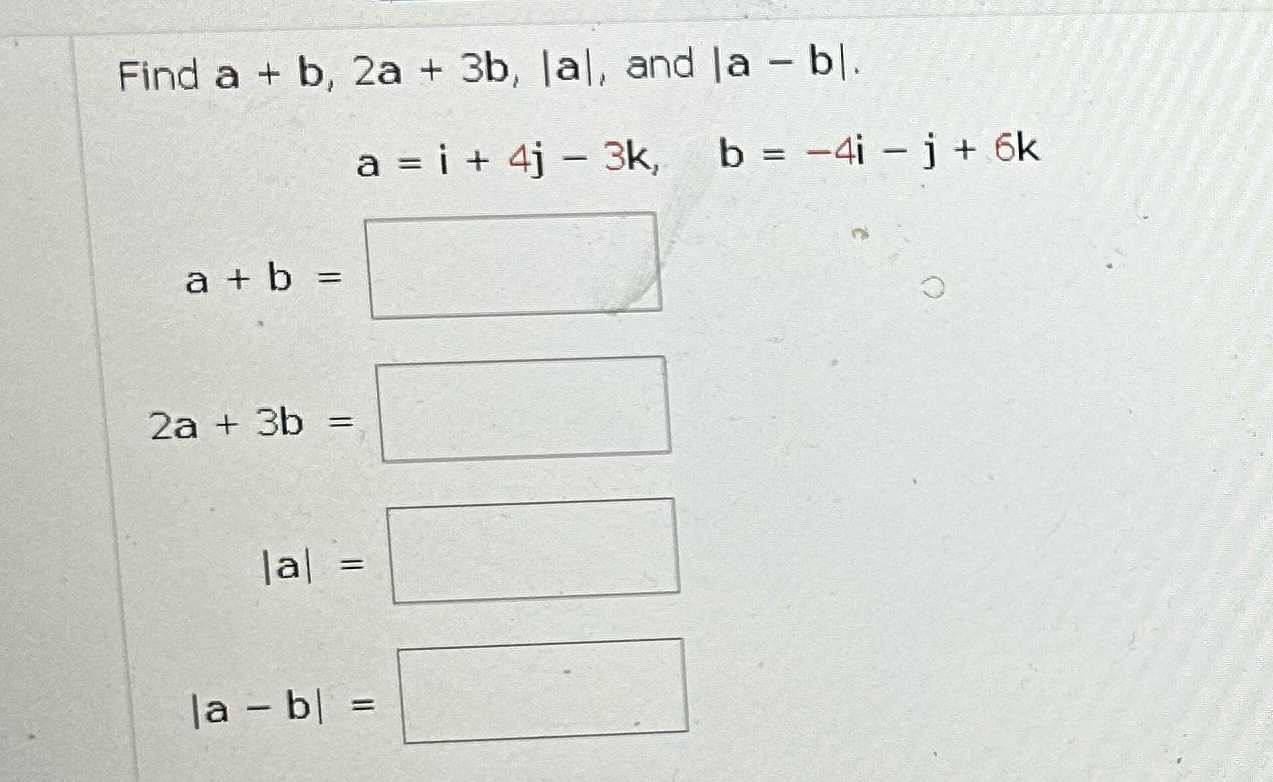 Solved Find A+b,2a+3b,|a|, ﻿and | Chegg.com