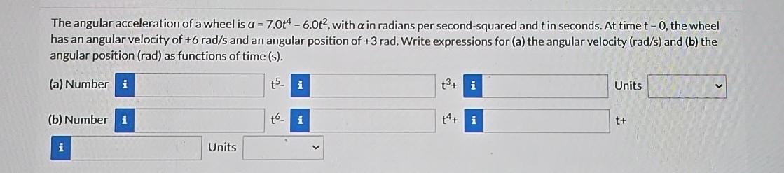 Solved The angular acceleration of a wheel is α=7.0t4-6.0t2, | Chegg.com