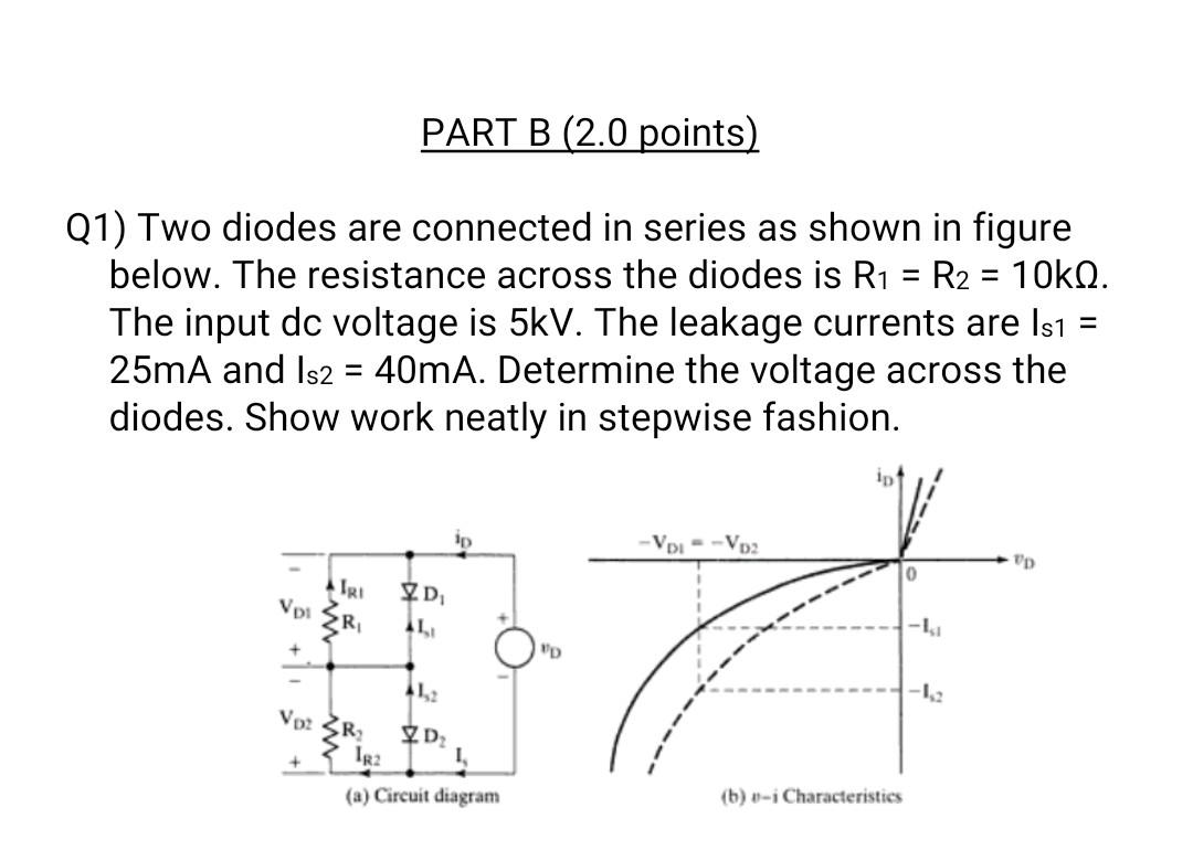 Solved Q1) Two diodes are connected in series as shown in