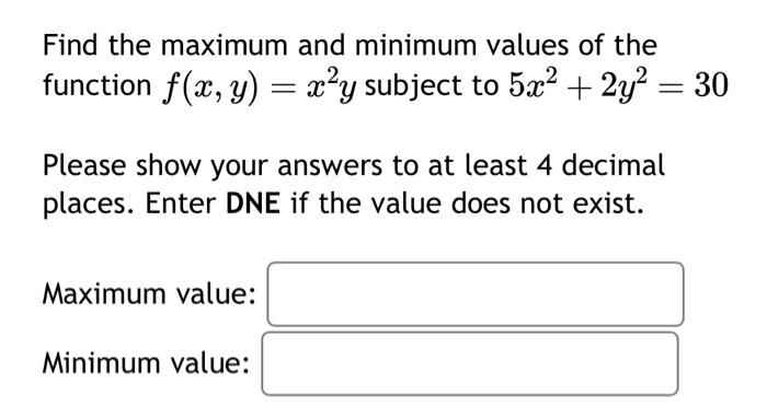 Solved Find the maximum and minimum values of the function | Chegg.com