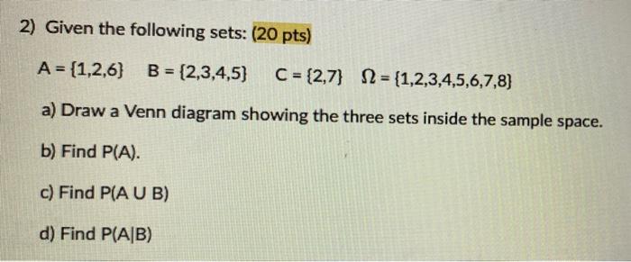 Solved 2) Given The Following Sets: (20 Pts) A = {1,2,6) B = | Chegg.com