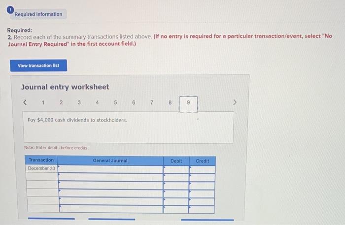 Required:
2. Record each of the summary transactions listed above. (If no entry is required for a particular transoction/even