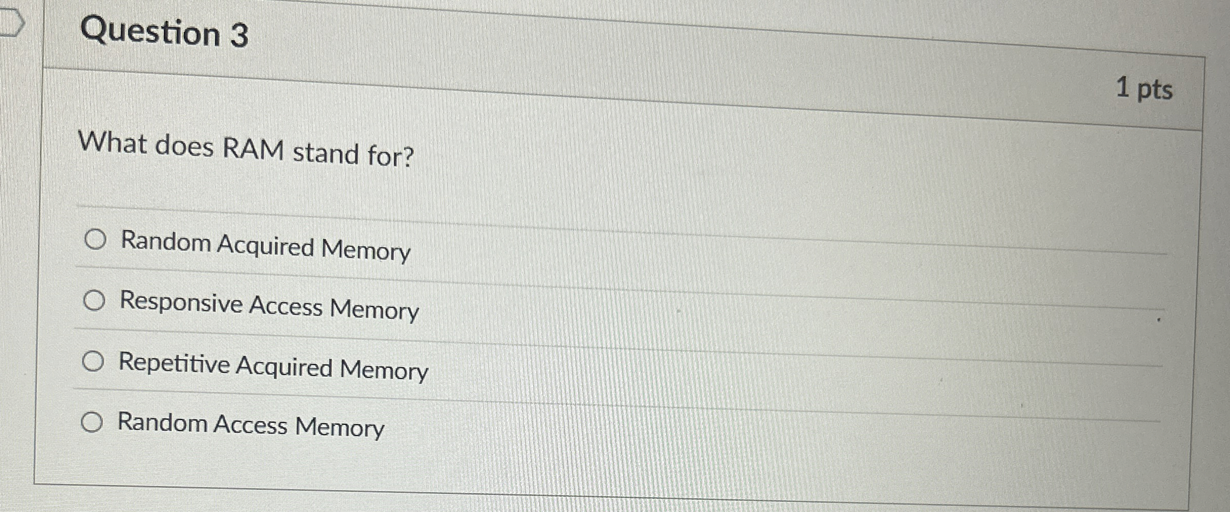Solved Question 3What does RAM stand for?Random Acquired