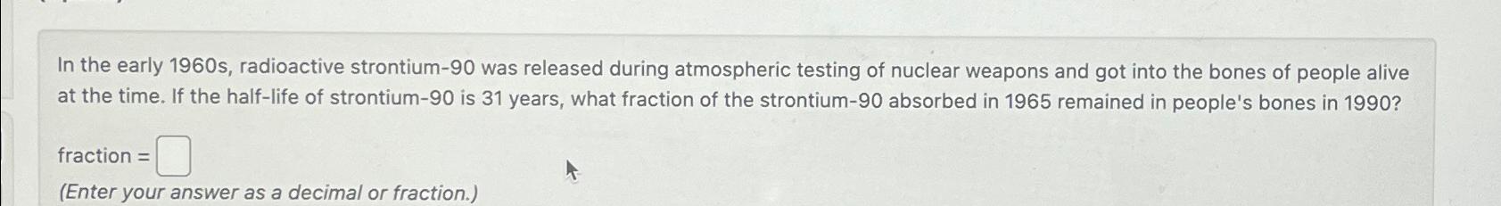 Solved In the early 1960 ﻿s, ﻿radioactive strontium-90 ﻿was | Chegg.com