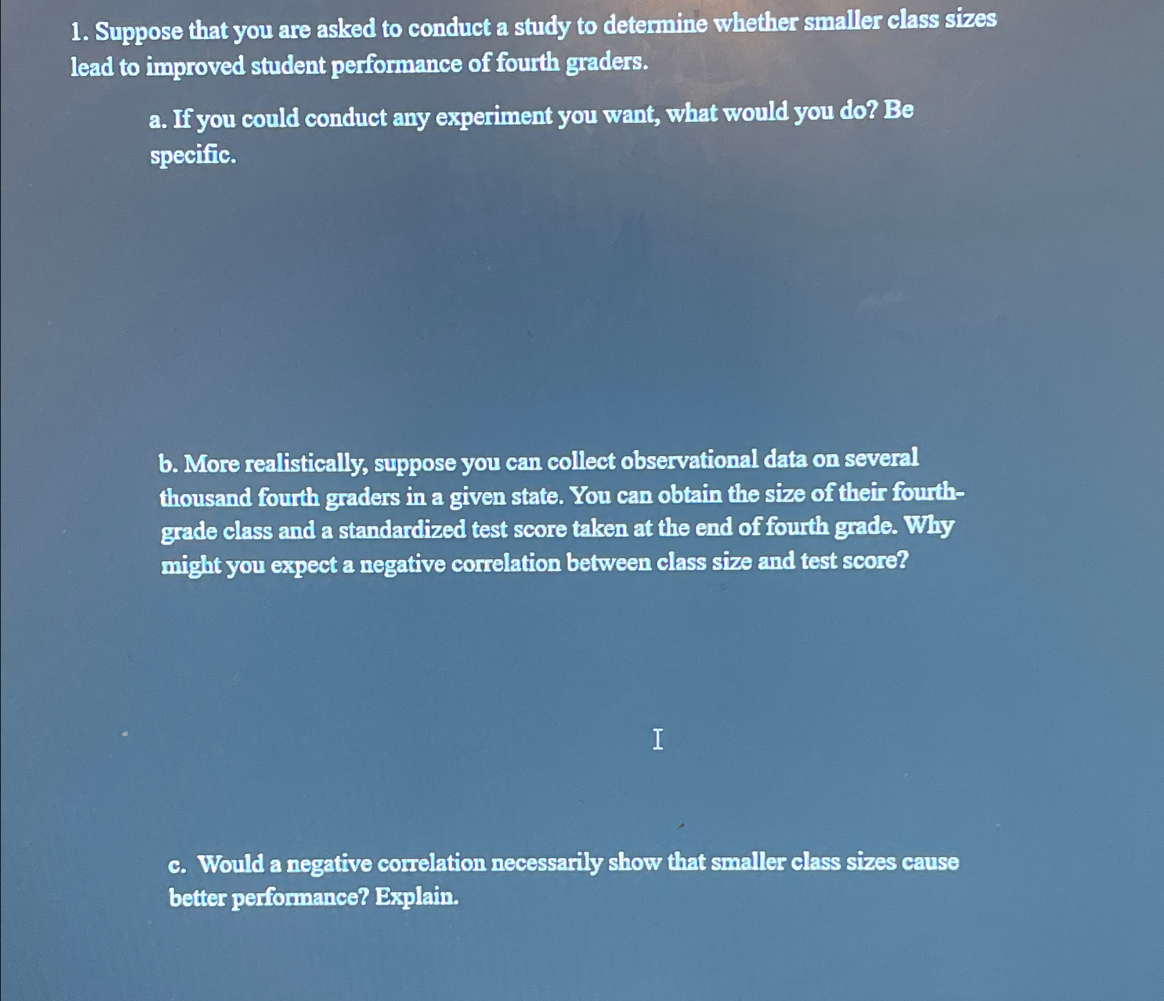 Solved Suppose that you are asked to conduct a study to | Chegg.com