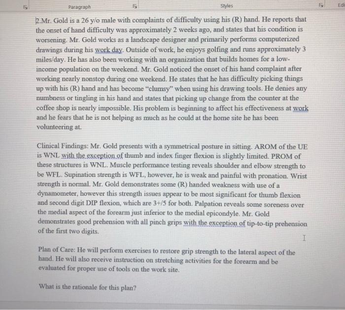 Edi Paragraph Styles 2. Mr. Gold is a 26 y/o male with complaints of difficulty using his (R) hand. He reports that the onset