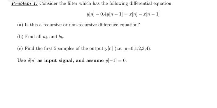Solved Problem 1: Consider the filter which has the | Chegg.com