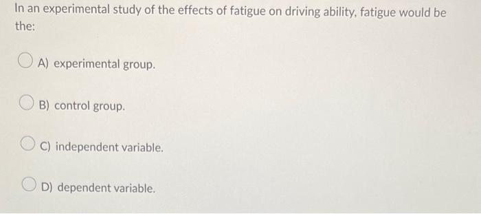 Solved In an experimental study of the effects of fatigue on | Chegg.com