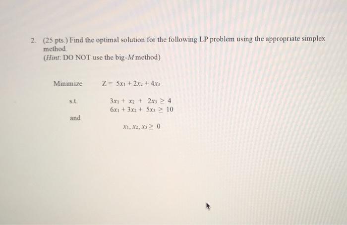 Solved 2. (25 pts.) Find the optimal solution for the | Chegg.com