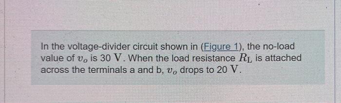 Solved In The Voltage-divider Circuit Shown In (Figure 1), | Chegg.com