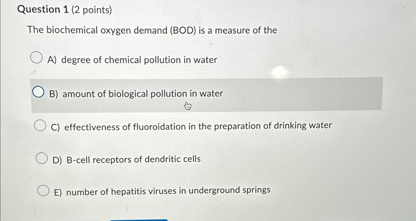 Solved Question 1 (2 ﻿points)The biochemical oxygen demand | Chegg.com