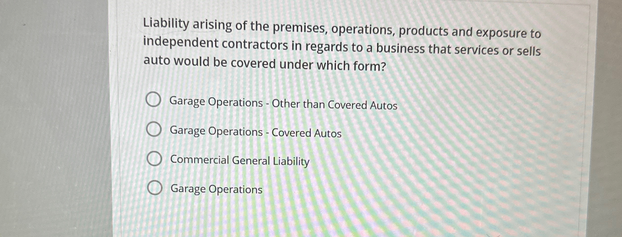 Solved Liability arising of the premises, operations, | Chegg.com