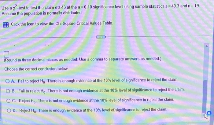 Solved Use a χ2-test to test the claim σ≥43 at the α=0.10 | Chegg.com