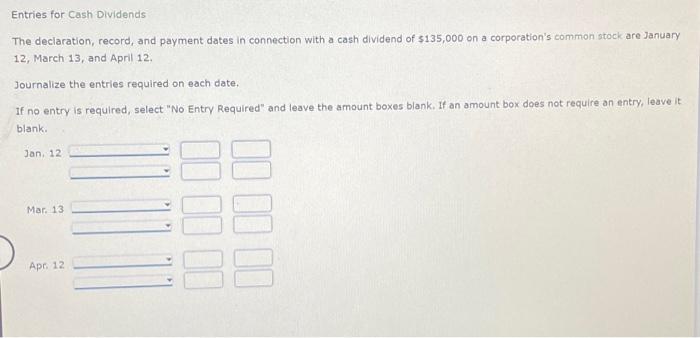 Solved Entries For Cash Dividends The Declaration Record 8596