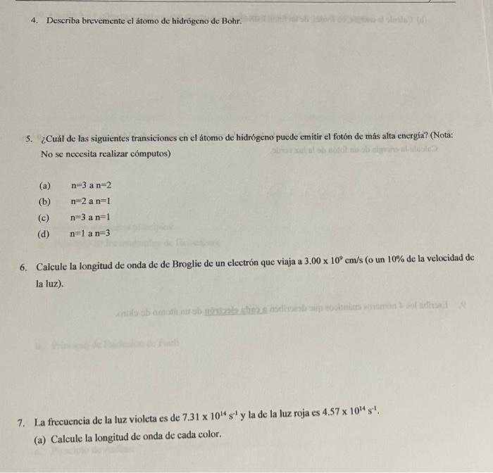 4. Describa brevemente el átomo de hidrógeno de Bohr. 5. ¿Cuál de las siguientes transiciones en el átomo de hidrógeno puede