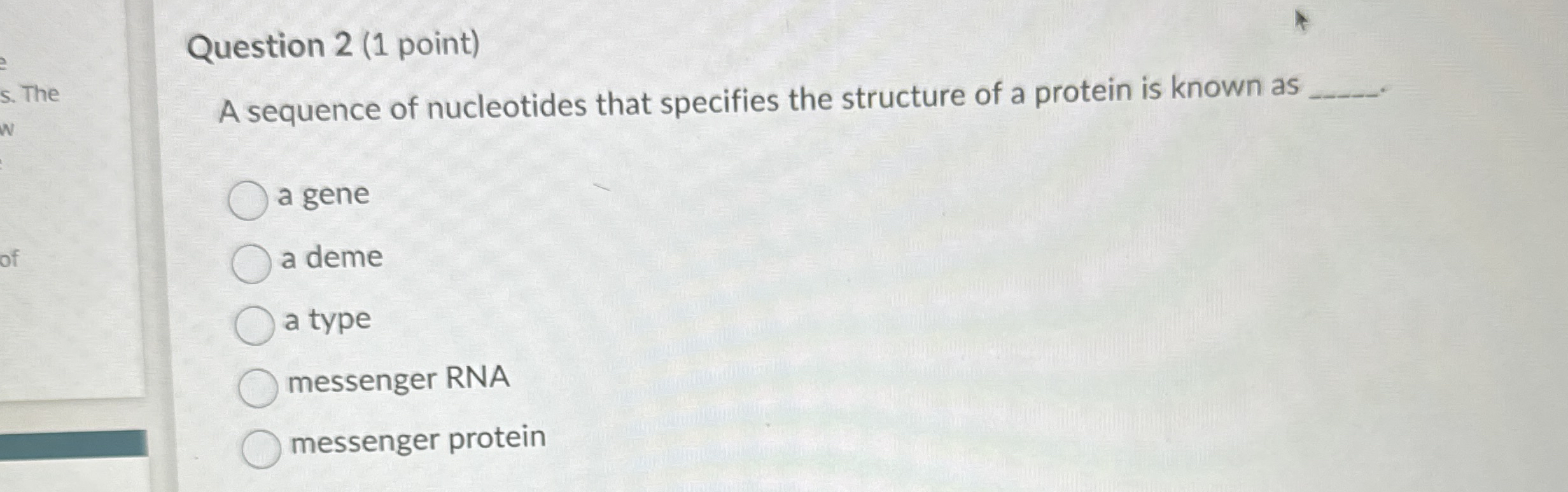 Solved Question 2 (1 ﻿point)A sequence of nucleotides that | Chegg.com