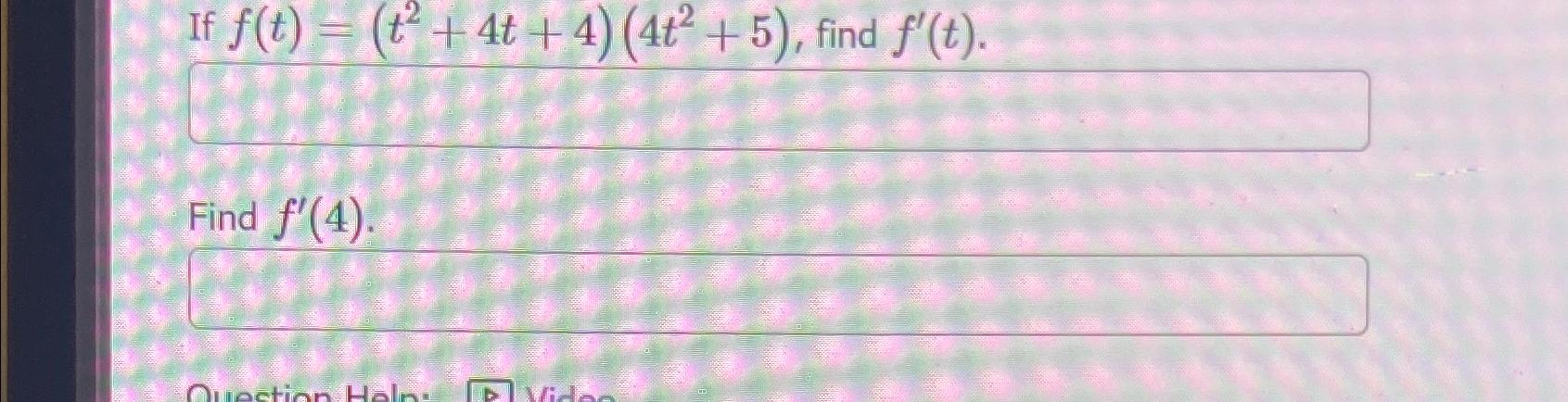 Solved If F T T2 4t 4 4t2 5 ﻿find F T Find F 4