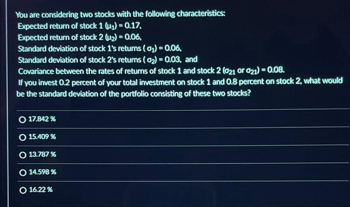 Solved You Are Considering Two Stocks With The Following | Chegg.com