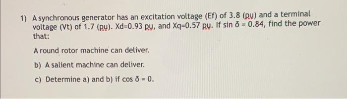 Solved 1) A synchronous generator has an excitation voltage | Chegg.com