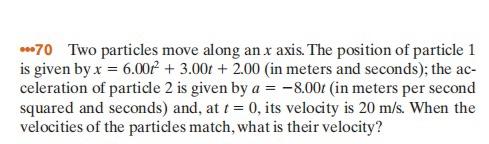 Solved 0070 Two Particles Move Along An X Axis. The Position | Chegg.com