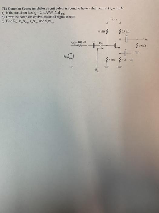 Solved The Common Source amplifier circuit below is found to | Chegg.com