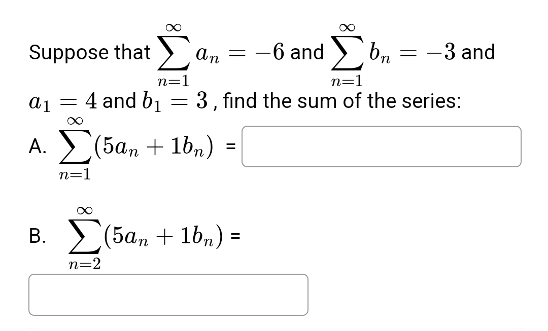 Suppose that ∑n=1∞an=-6 ﻿and ∑n=1∞bn=-3 ﻿and a1=4 | Chegg.com