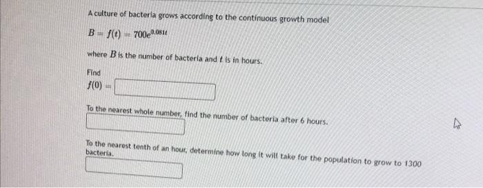 Solved A culture of bacteria grows according to the | Chegg.com