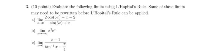 Solved 3. (10 points) Evaluate the following limits using | Chegg.com