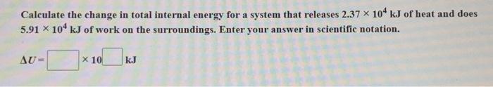 Solved Calculate the change in total internal energy for a | Chegg.com