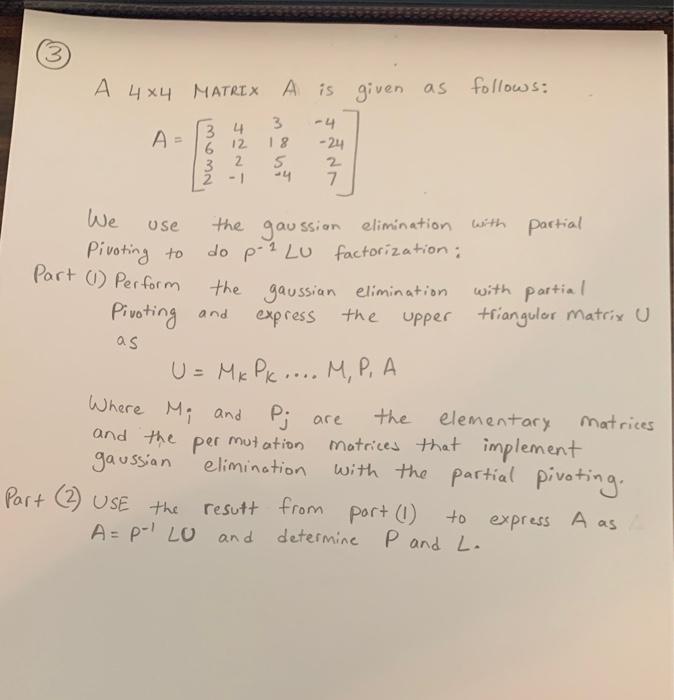 Solved 3 A 4X4 MATRIX A A is given as follows: А 3 4 6 12 3 | Chegg.com