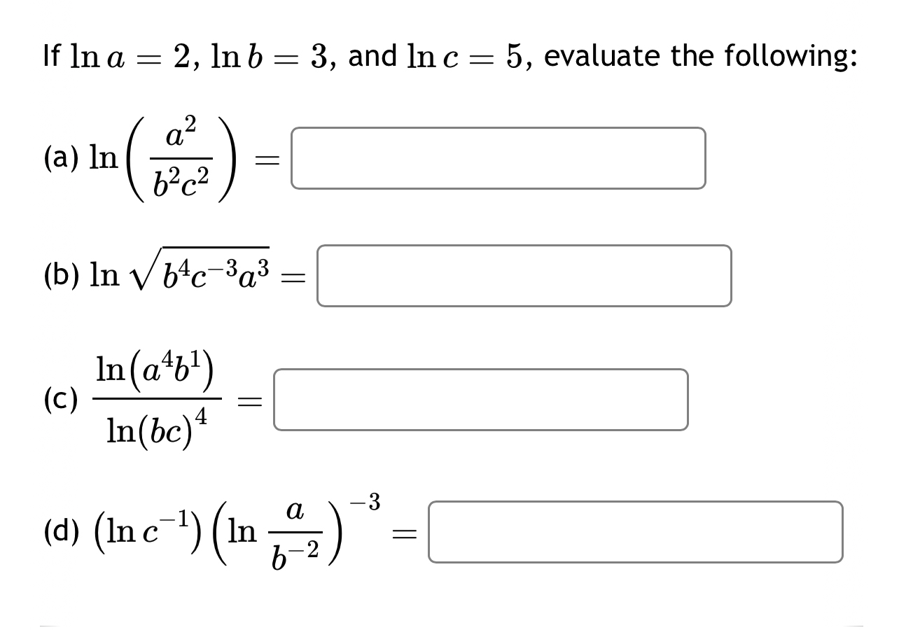 Solved If lna=2,lnb=3, ﻿and lnc=5, ﻿evaluate the | Chegg.com