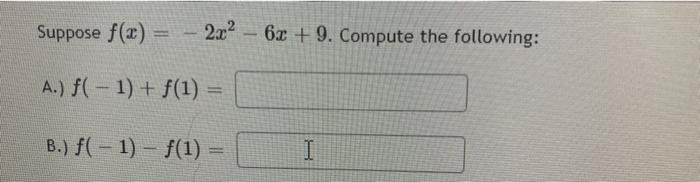 Solved Suppose F X 2x2 6x 9 Compute The Following