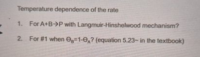 Solved Temperature dependence of the rateFor A+B→P ﻿with | Chegg.com