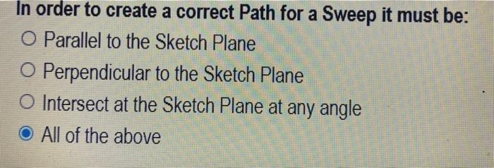 Solved The Path for a Sweep can be: O Closed Open O None of | Chegg.com