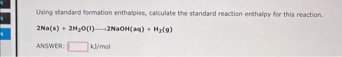 Solved Using standard formation enthalpies, calculate the | Chegg.com