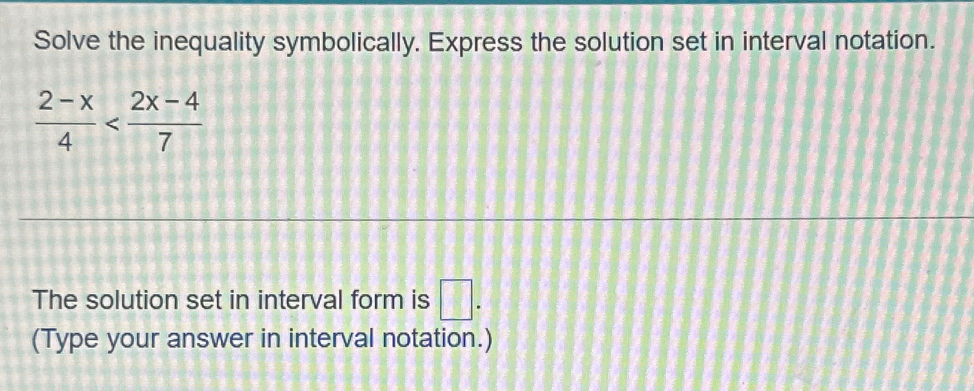 Solved Solve the inequality symbolically. Express the | Chegg.com