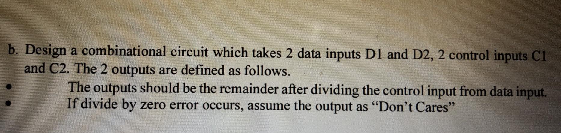 Solved b. Design a combinational circuit which takes 2 data | Chegg.com